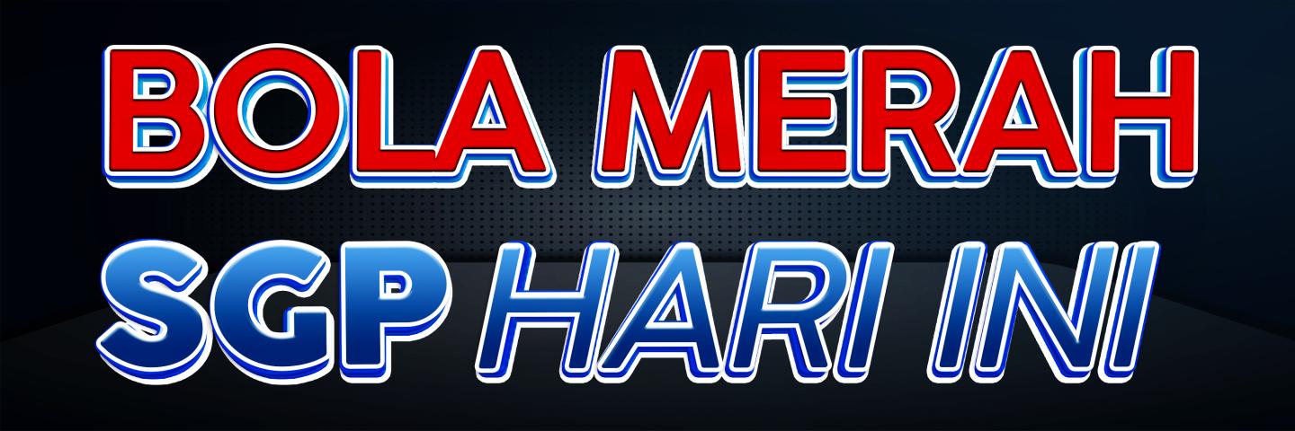 BOLA MERAH SGP HARI INI